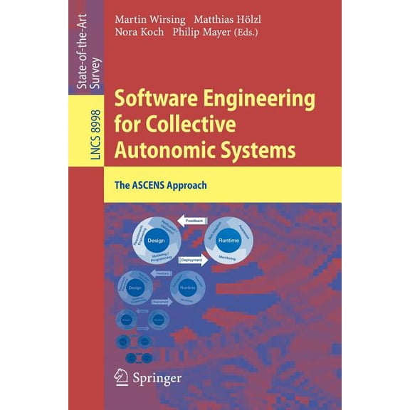 Software Engineering for Collective Autonomic Systems: The Ascens Approach, (Paperback)