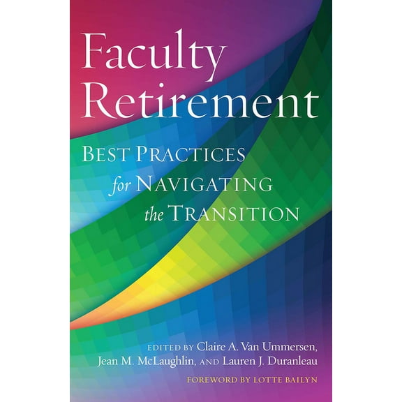 Faculty Retirement: Best Practices for Navigating the Transition, (Paperback)