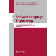 Software Language Engineering: 7th International Conference, Sle 2014, Vsters, Sweden, September 15-16, 2014. Proceedings (Paperback)