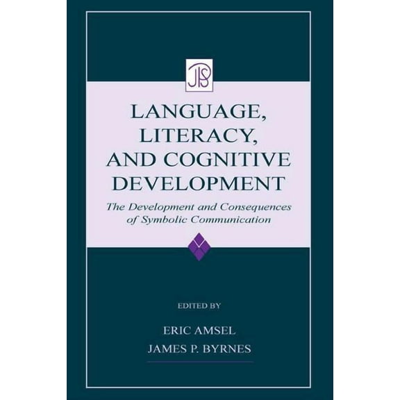 Jean Piaget Symposia Language, Literacy, and Cognitive Development: The Development and Consequences of Symbolic Communication, (Hardcover)
