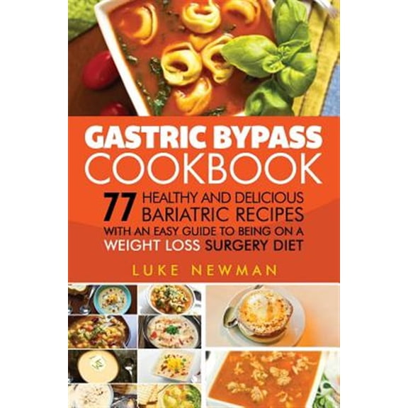 Pre-Owned Gastric Bypass Cookbook: 77 Healthy and Delicious Bariatric Recipes with an Easy Guide to Being on a Weight Loss Surgery Diet (Paperback)