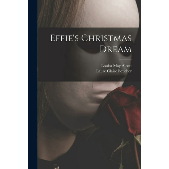 Effie's Christmas Dream, (Paperback)