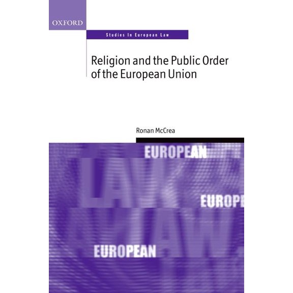 Oxford Studies in European Law Religion and the Public Order of the European Union, (Paperback)