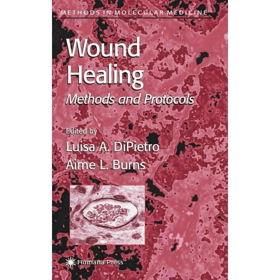 Methods in Molecular Medicine Wound Healing: Methods and Protocols, Book 78, (Hardcover)