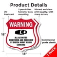thumbnail image 2 of Video Surveillance Warning All Activities Monitored And Recorded By Digital Night Vision Cameras (2 Pack) 18 inch X 18 inch Shield Shaped Commercial Grade Plastic Signs Made in the USA, 2 of 7