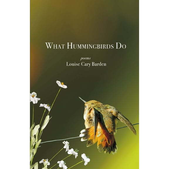 What Hummingbirds Do, (Paperback)