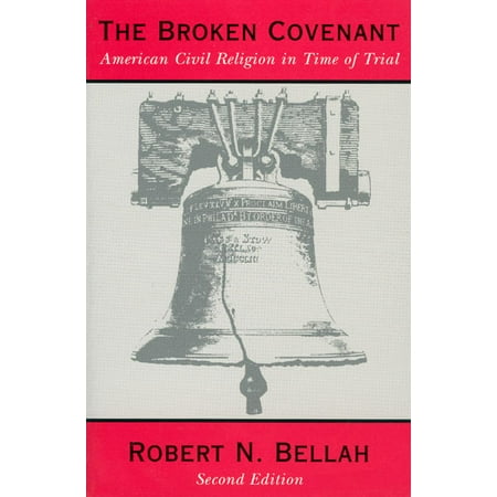 The Broken Covenant : American Civil Religion in Time of