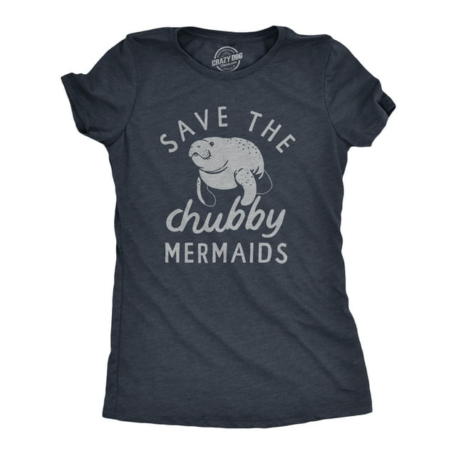 Womens Save The Chubby Mermaids T Shirt Funny Cute Manitee Preservation Tee for Ladies (Heather Navy - MERMAIDS) - L