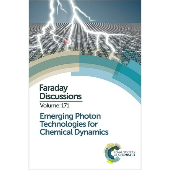 Faraday Discussions Emerging Photon Technologies for Chemical Dynamics: Faraday Discussion 171, Book 171, (Hardcover)