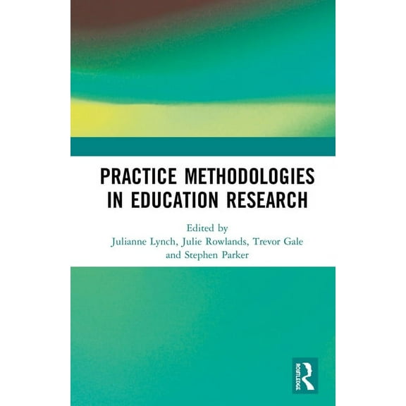 Practice Methodologies in Education Research, (Hardcover)