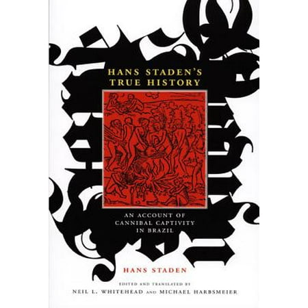 Hans Staden S True History An Account Of Cannibal