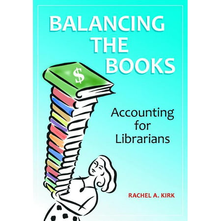 Balancing the Books : Accounting for Librarians (Paperback)