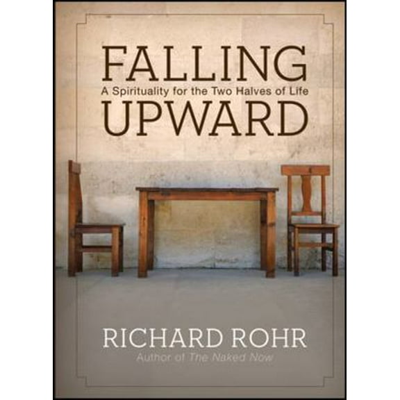Pre-Owned Falling Upward: A Spirituality for the Two Halves of Life (Hardcover) 0470907754 9780470907757