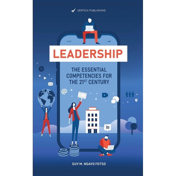 Leadership: The Essential Competencies For the 21st Century, (Hardcover)