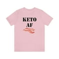 thumbnail image 2 of Keto AF Bacon - Funny Cute Ketogenic Diet Health Food Shirt, 2 of 10