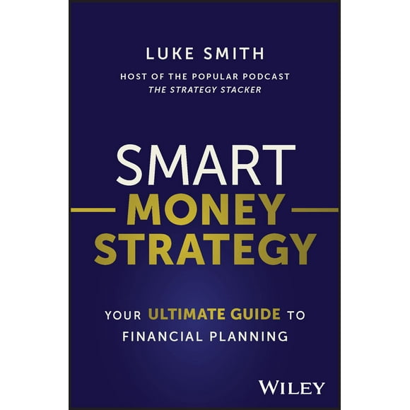 Smart Money Strategy: Your Ultimate Guide to Financial Planning