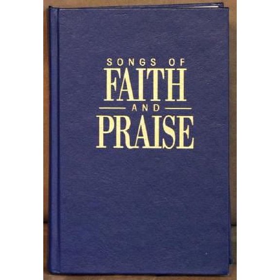 Songs of Faith & Praise Shape Note Hymnal (Hardcover) by Alton H Howard