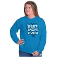 thumbnail image 5 of Best Mom Ever Cute Mother Day Present Women Crewneck Sweatshirt Brisco Brands 2X, 5 of 6