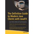 thumbnail image 1 of Pre-Owned The Definitive Guide to Modern Java Clients with Javafx: Cross-Platform Mobile and Cloud Development (Paperback) 1484249259 9781484249253, 1 of 1