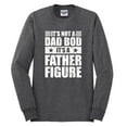 thumbnail image 2 of Wild Bobby, It's Not a Dad Bod, It's a Father Figure Funny Gift Dad, Papa Father's Day, Men Long Sleeve Shirt, Heather Black, 3XL, 2 of 3