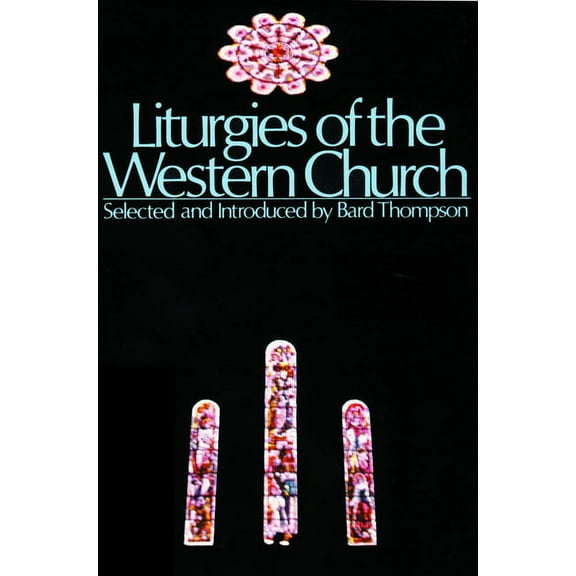 Liturgies of the Western Churc, (Paperback)