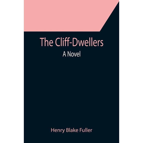 The Cliff-Dwellers; A Novel, (Paperback)