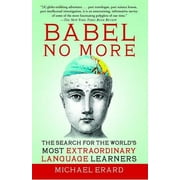 Pre-Owned Babel No More: The Search for the World's Most Extraordinary Language Learners (Paperback) 1451628269 9781451628265