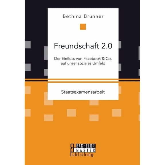 Freundschaft 2.0: Der Einfluss von Facebook & Co. auf unser soziales Umfeld (Paperback)