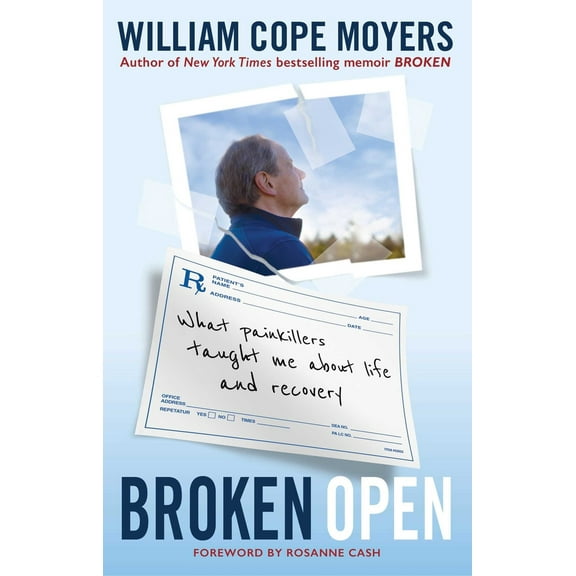 Pre-Owned Broken Open: What Painkillers Taught Me about Life and Recovery (Paperback) 1616499974 9781616499976