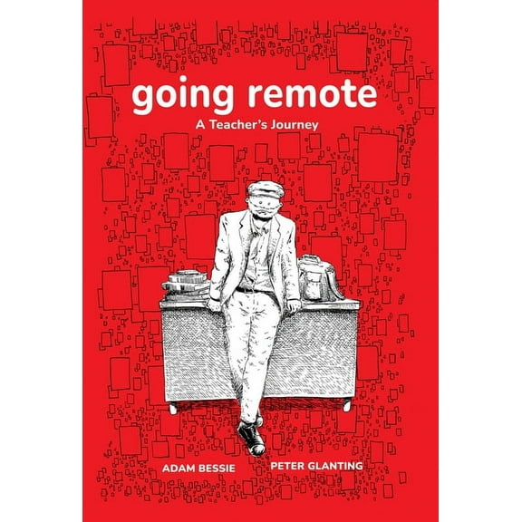 Going Remote: A Teacher's Journey, (Paperback)