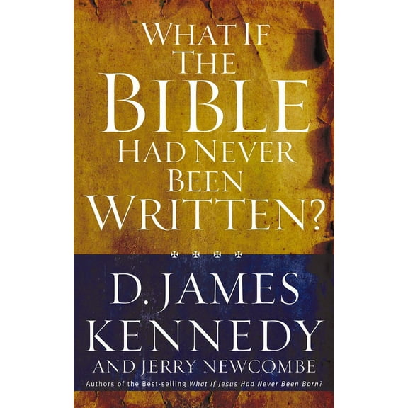 What If the Bible Had Never Been Written?, (Paperback)