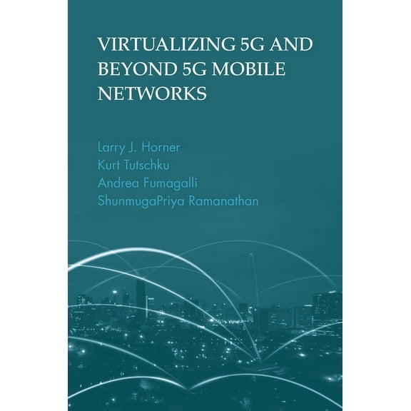 Virtualizing 5g and Beyond-5g Mobile Networks, (Hardcover)