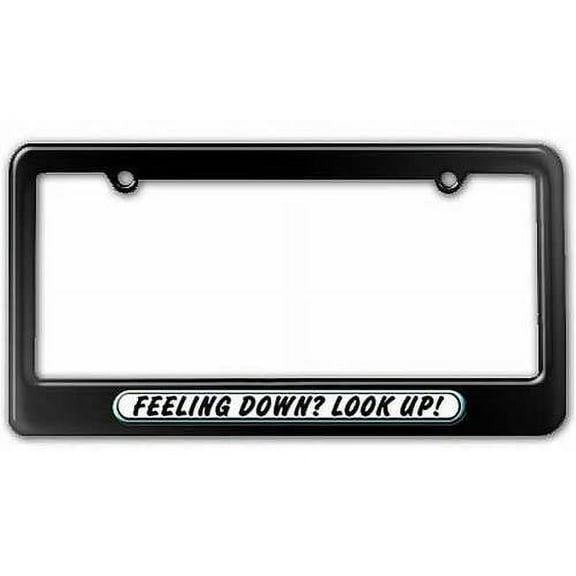 Feeling Down Look Up, Religious Christian God Heaven License Plate Tag Frame, Black Color