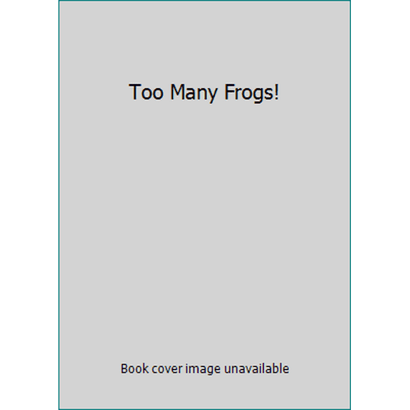 Pre-Owned Too Many Frogs! (Paperback) 0439859417 9780439859417