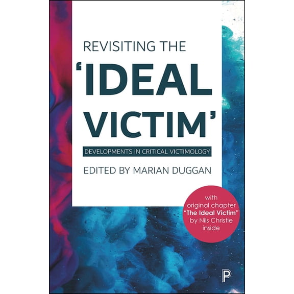 Revisiting the 'Ideal Victim': Developments in Critical Victimology, (Hardcover)
