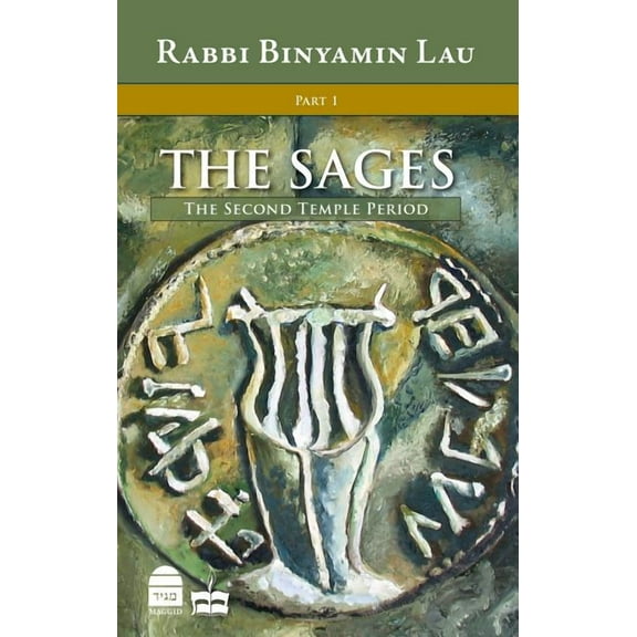 The: The Sages: Second Temple Period (Hardcover) by Binyamin Lau, Michael Prawer