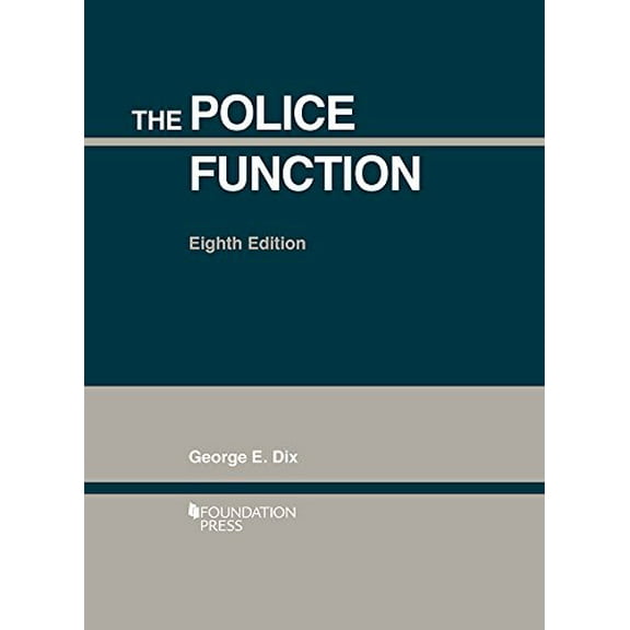 Pre-Owned The Police Function (University Casebook Series), 9781683281245, 1683281241, Paperback, 8 edition