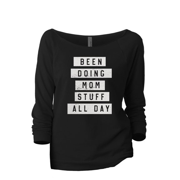 Been Doing Mom Stuff All Day Women's Fashion Slouchy 3/4 Sleeves Raglan Lightweight Sweatshirt Black X-Large