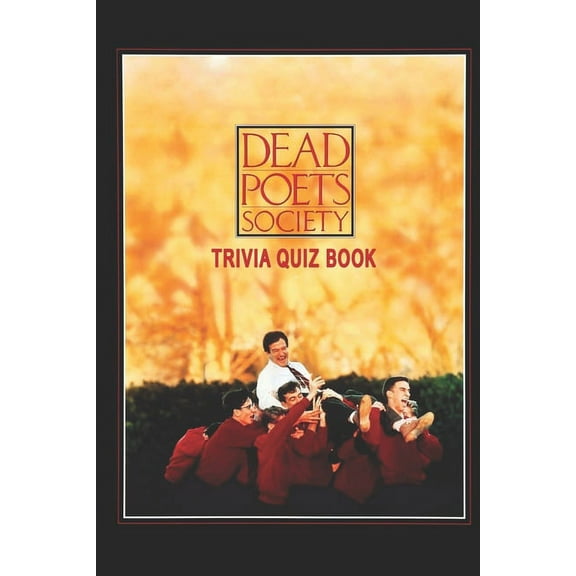 Dead Poets Society: Trivia Quiz Book