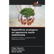 Saponificio ecologico: un approccio socio-ambientale (Paperback)