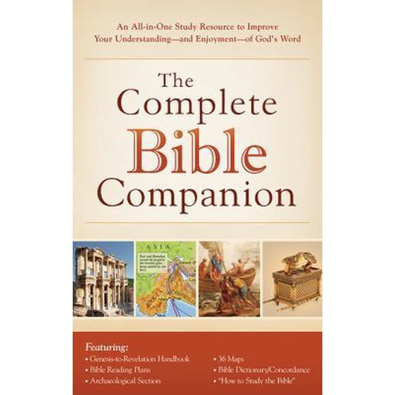 Pre-Owned The Complete Bible Companion: An All-in-One Study Resource to Improve Your Understanding - and Enjoyment - of God's Word (Paperback) 1624168671 9781624168673