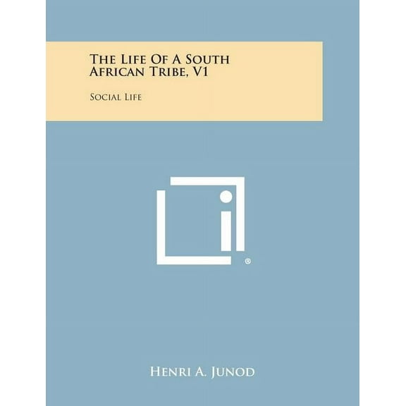 The Life of a South African Tribe, V1 (Paperback)