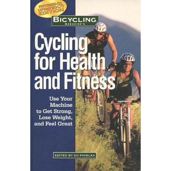 Pre-Owned Bicycling Magazine's Cycling for Health and Fitness (Paperback) 157954228X 9781579542283