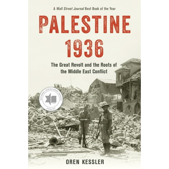 Palestine 1936: The Great Revolt and the Roots of the Middle East Conflict, (Paperback)