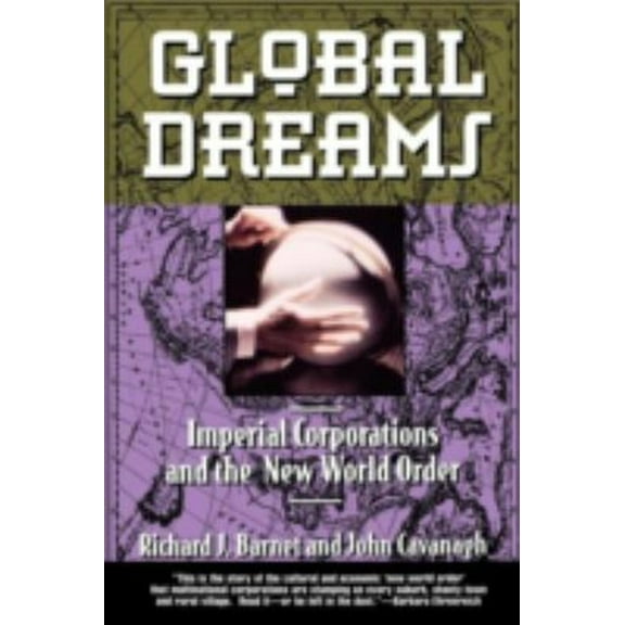 Pre-Owned Global Dreams: Imperial Corporations and the New World Order (Paperback) 0684800276 9780684800271