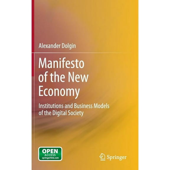 Manifesto of the New Economy: Institutions and Business Models of the Digital Society, (Hardcover)