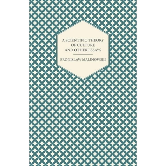 A Scientific Theory of Culture and Other Essays, (Paperback)