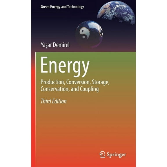 Green Energy and Technology Energy: Production, Conversion, Storage, Conservation, and Coupling, (Hardcover)