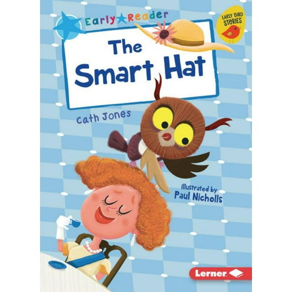 Early Bird Readers -- Blue (Early Bird Stories (Tm)): The Smart Hat (Paperback)