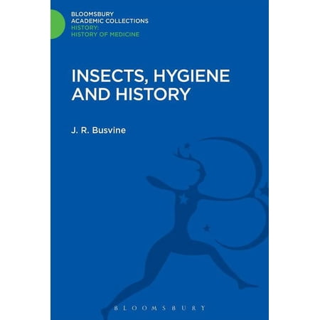 History: Bloomsbury Academic Collections Insects Hygiene and History (Hardcover)